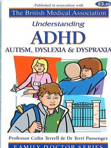 Understanding Adhd, Autism, Dyslexia and Dyspraxia