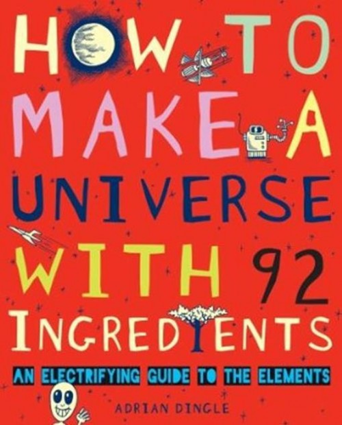 How To Make A Universe With 92 Ingredients Cover
