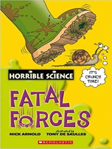Horrible Science: Fatal Forces