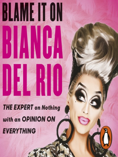Blame It On Bianca Del Rio Cover