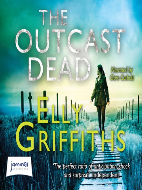 The Outcast Dead: Ruth Galloway Book 6 Cover
