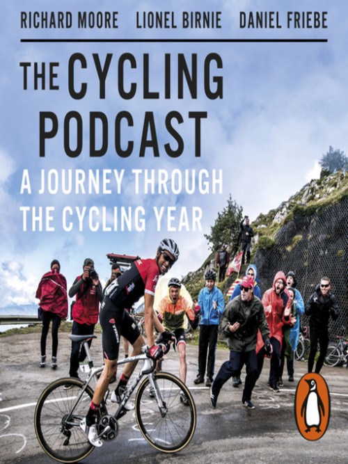 The Cycling Podcast: A Journey Through the Cycling Year Cover