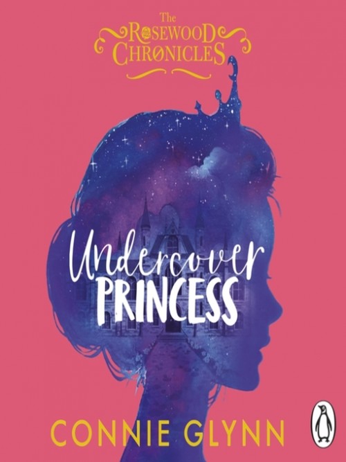 The Rosewood Chronicles: Undercover Princess Cover