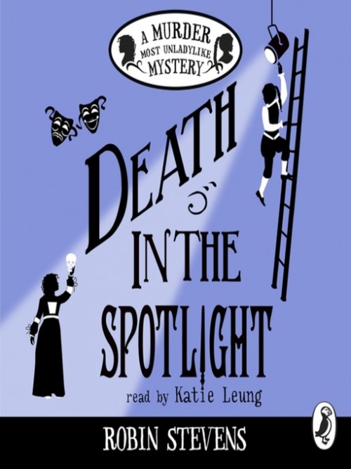 Murder Most Unladylike Book 7: Death In the Spotlight Cover