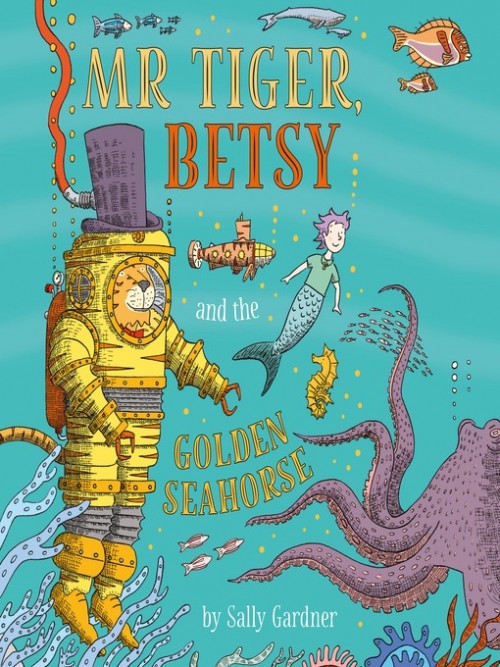 Mr Tiger Book 3: Mr Tiger, Betsy and the Golden Seahorse Cover