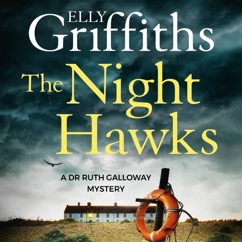 The Night Hawks: Ruth Galloway Book 13 Cover