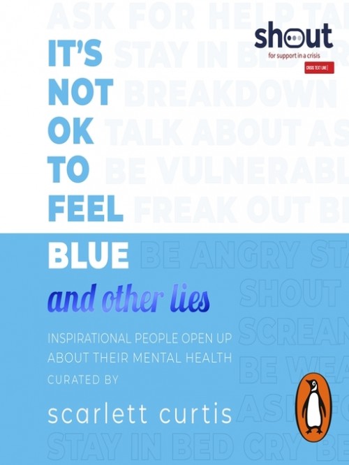 It's Not Ok To Feel Blue (and Other Lies) Cover