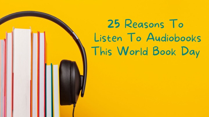 25 Reasons To Get Your Kids Listening To Audiobooks This World Book Day