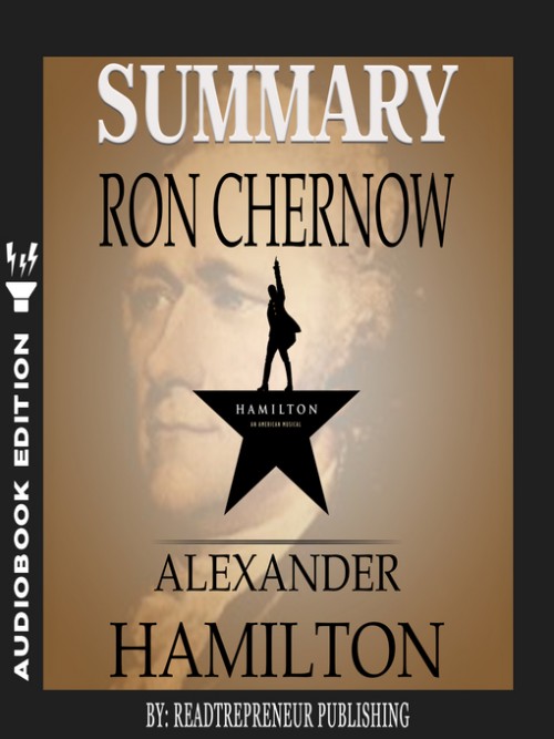 Summary of Alexander Hamilton By Ron Chernow Cover