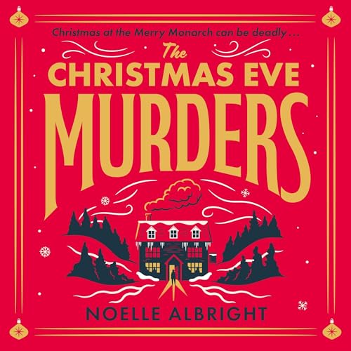 The audiobook cover for The Christmas Eve Murders by Noelle Albright
