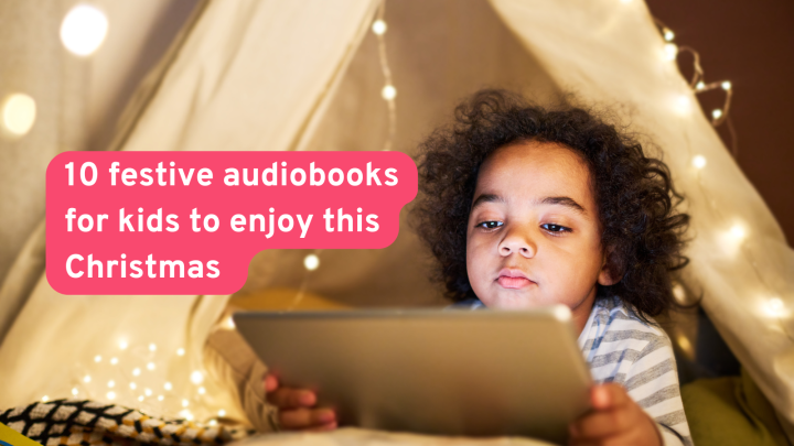 10 festive audiobooks for kids to enjoy this Christmas